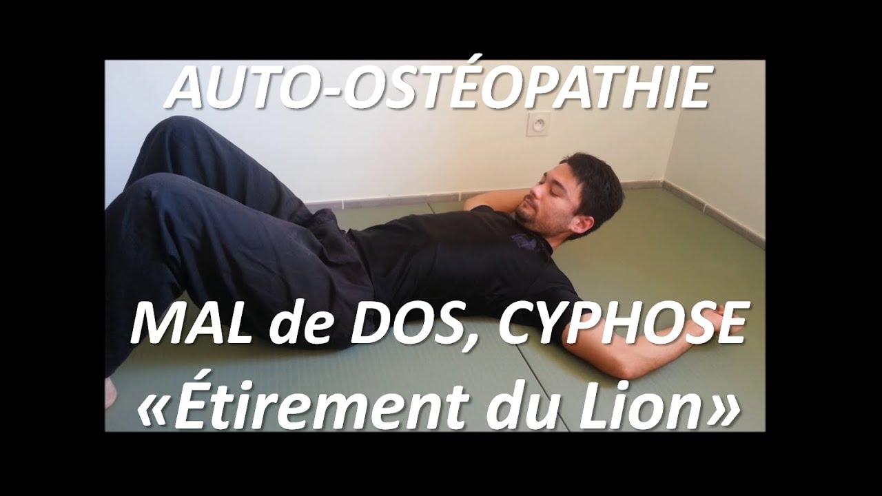 Auto-ostéopathie: mal de dos, cyphose = étirement du LION -1