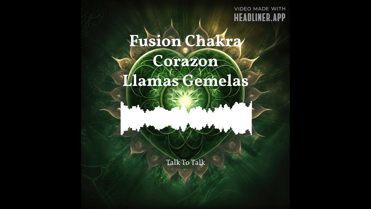 Fusion Chakra Corazon Llamas Gemelas