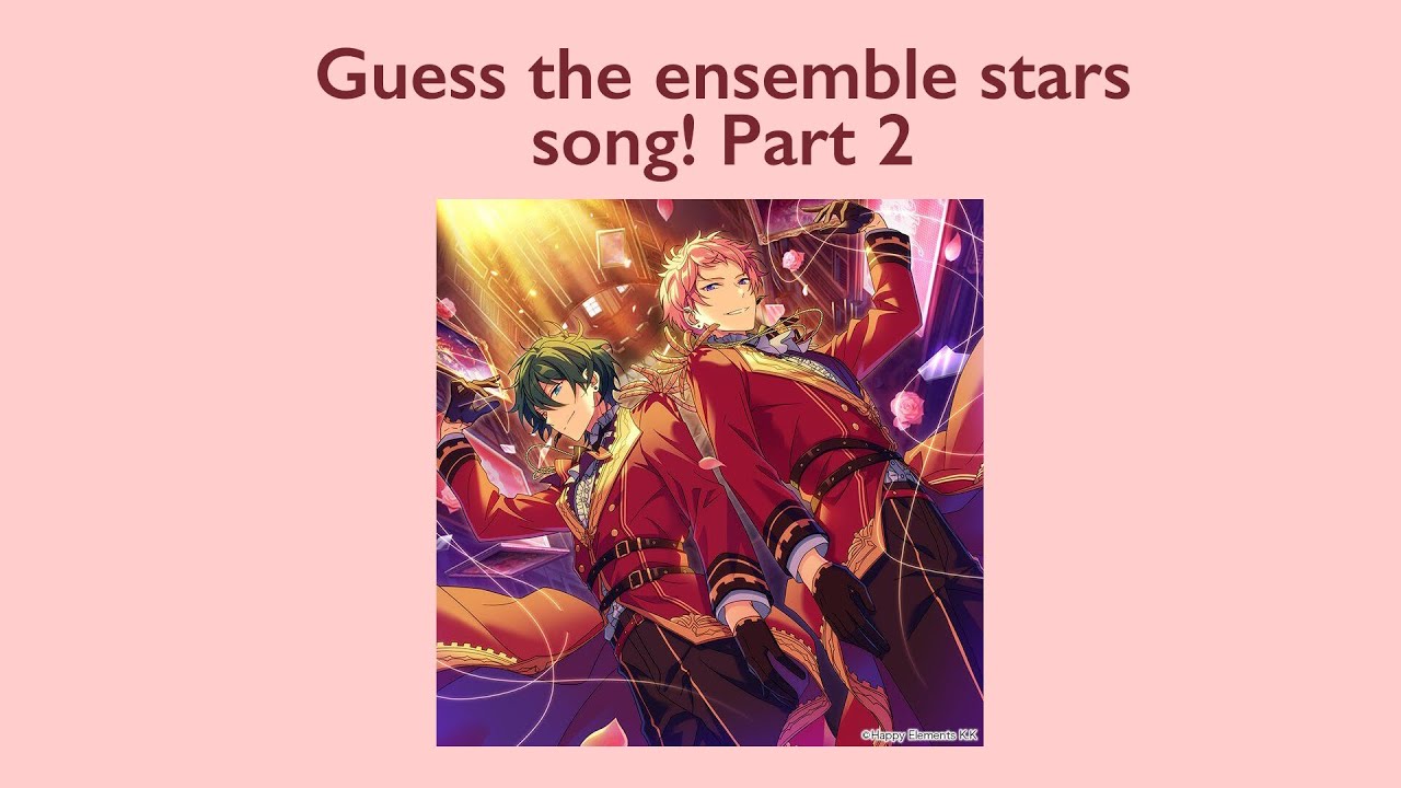 Guess the ensemble stars song Part 2