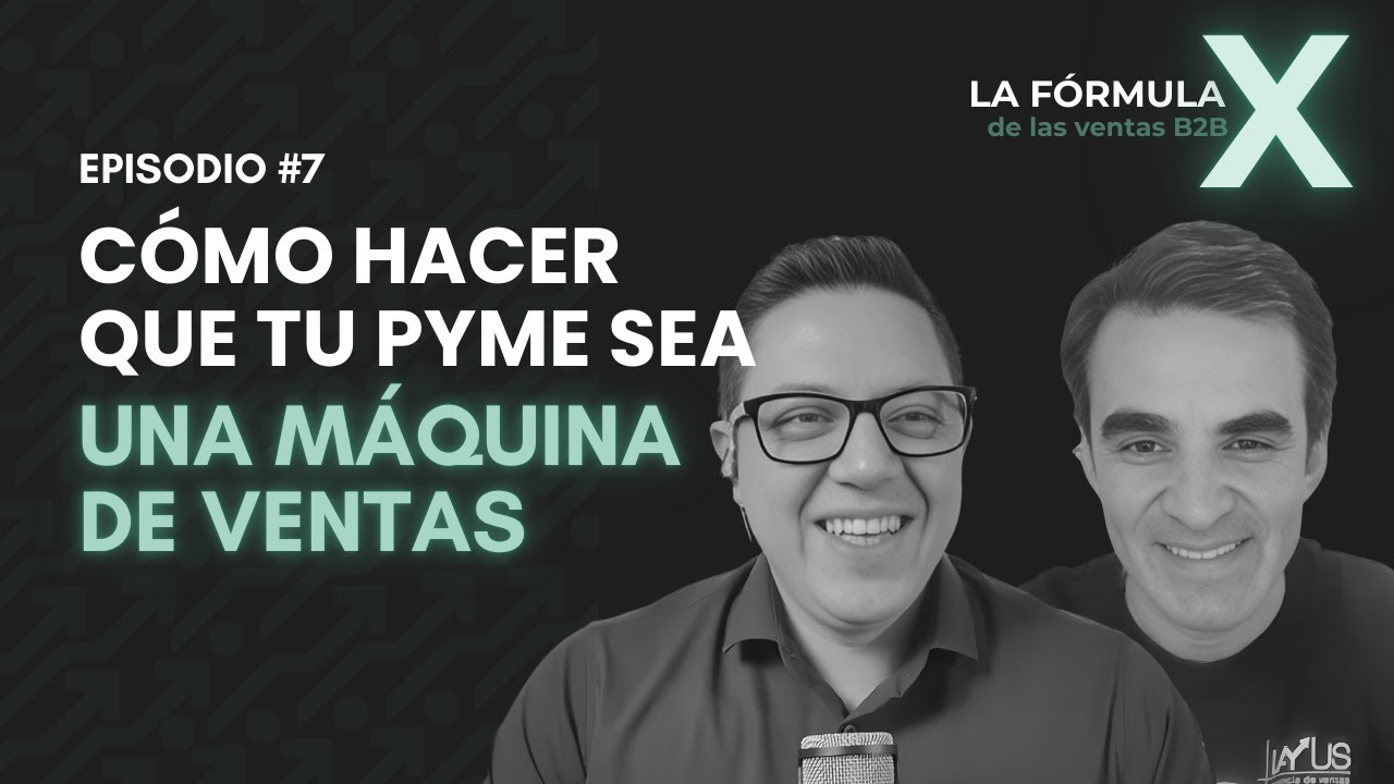 #07 Cómo Construir una Máquina de Ventas en tu Pyme (sin perder la esencia) con Hernán Cid