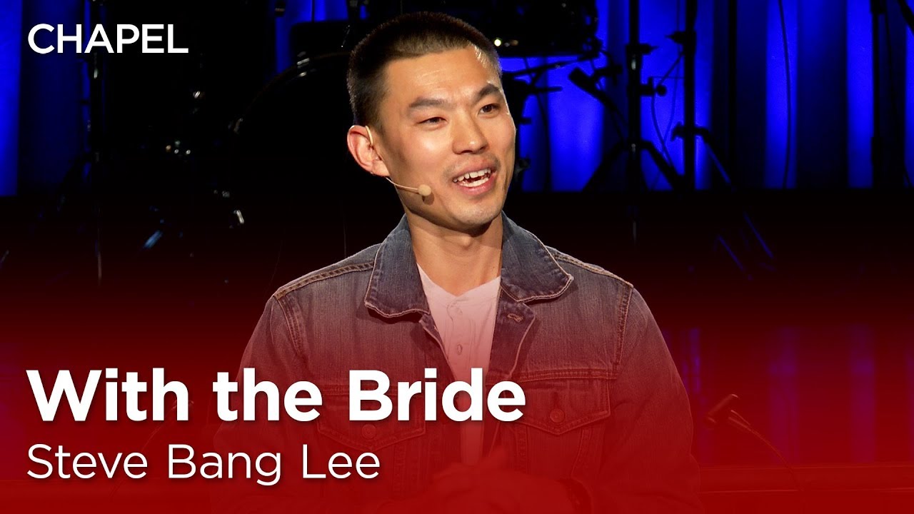 Steve Bang Lee: With the Bride [Biola University Chapel]