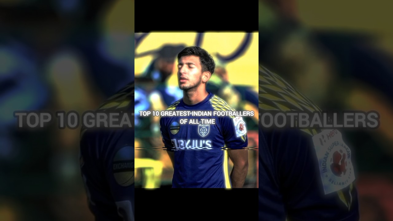 Top 10 greatest Indian footballers of all time 🔥