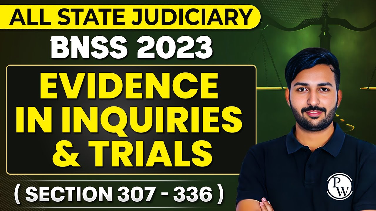 BNSS 2023 | Evidence in Inquiries and Trials BNSS | Section 307 to 336 | Judiciary By PW | Karan Sir