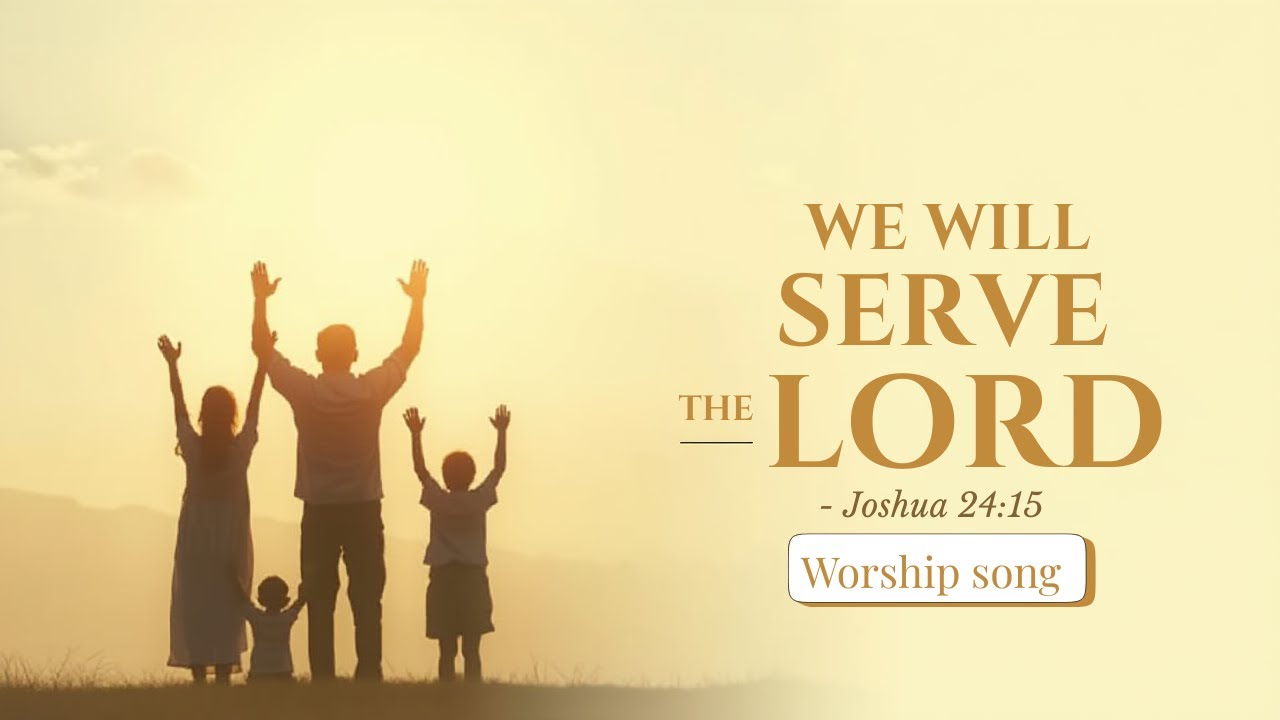As for Me and My House | Joshua 24:15 Worship Song