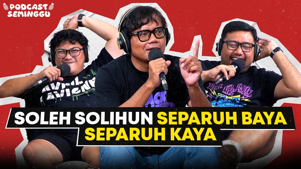 Podcast Seminggu episode Soleh Solihun