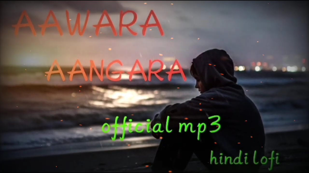 AAWARA AANGARA Hindi MP3 lofi music_from tere ishk mein by Faheem Abdullah 