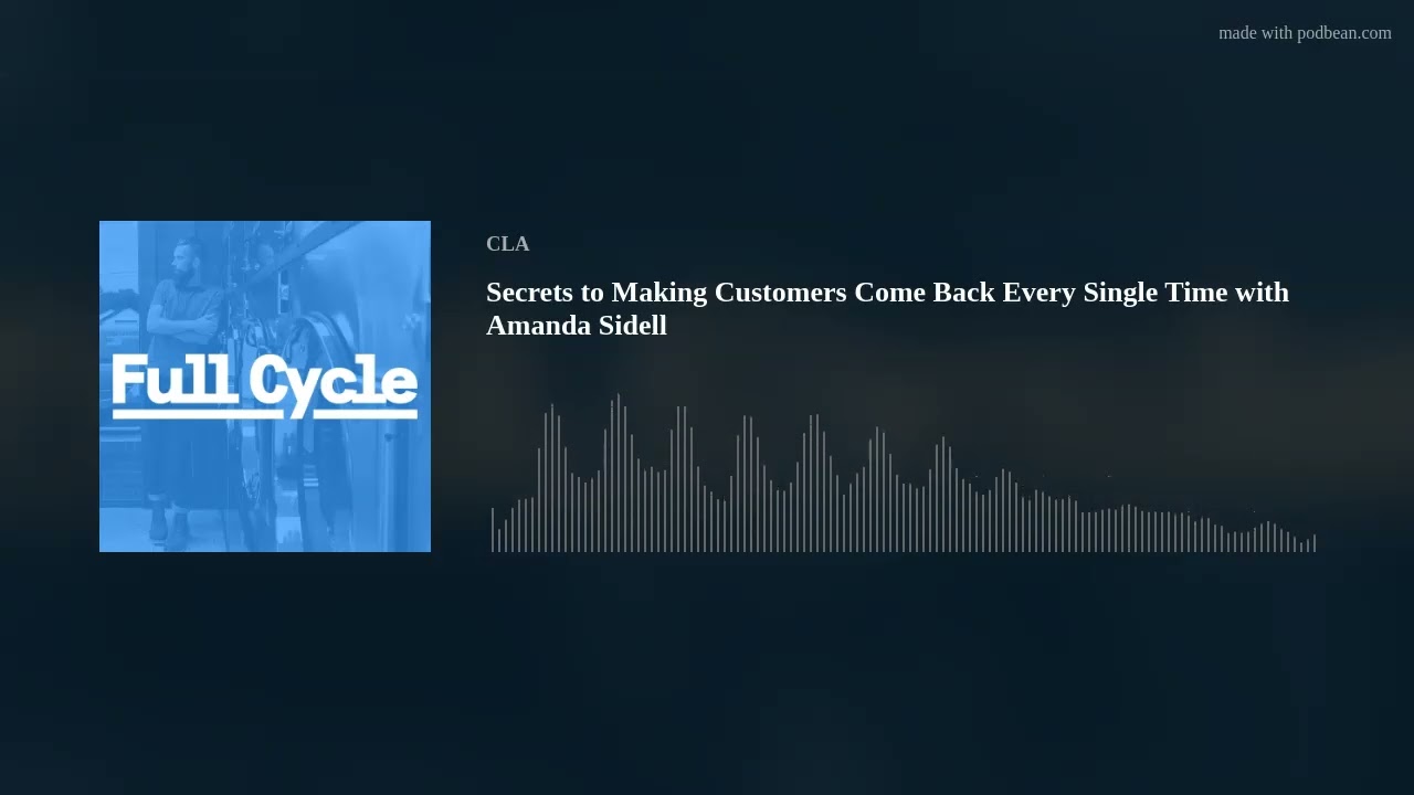 Secrets to Making Customers Come Back Every Single Time with Amanda Sidell