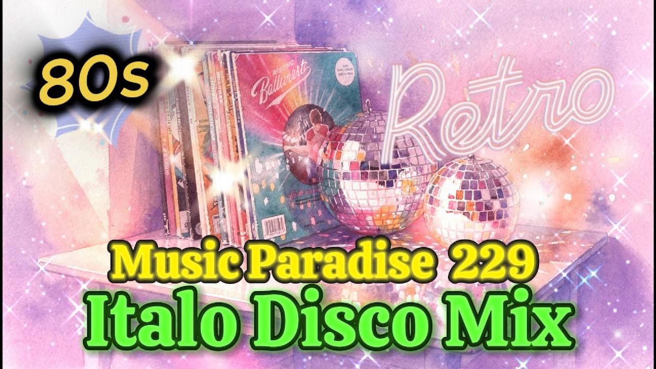 Music Paradise 229...Italo Disco Mix..80er...4-Track Mix...Nonstop...Best Mix For Your Next Party