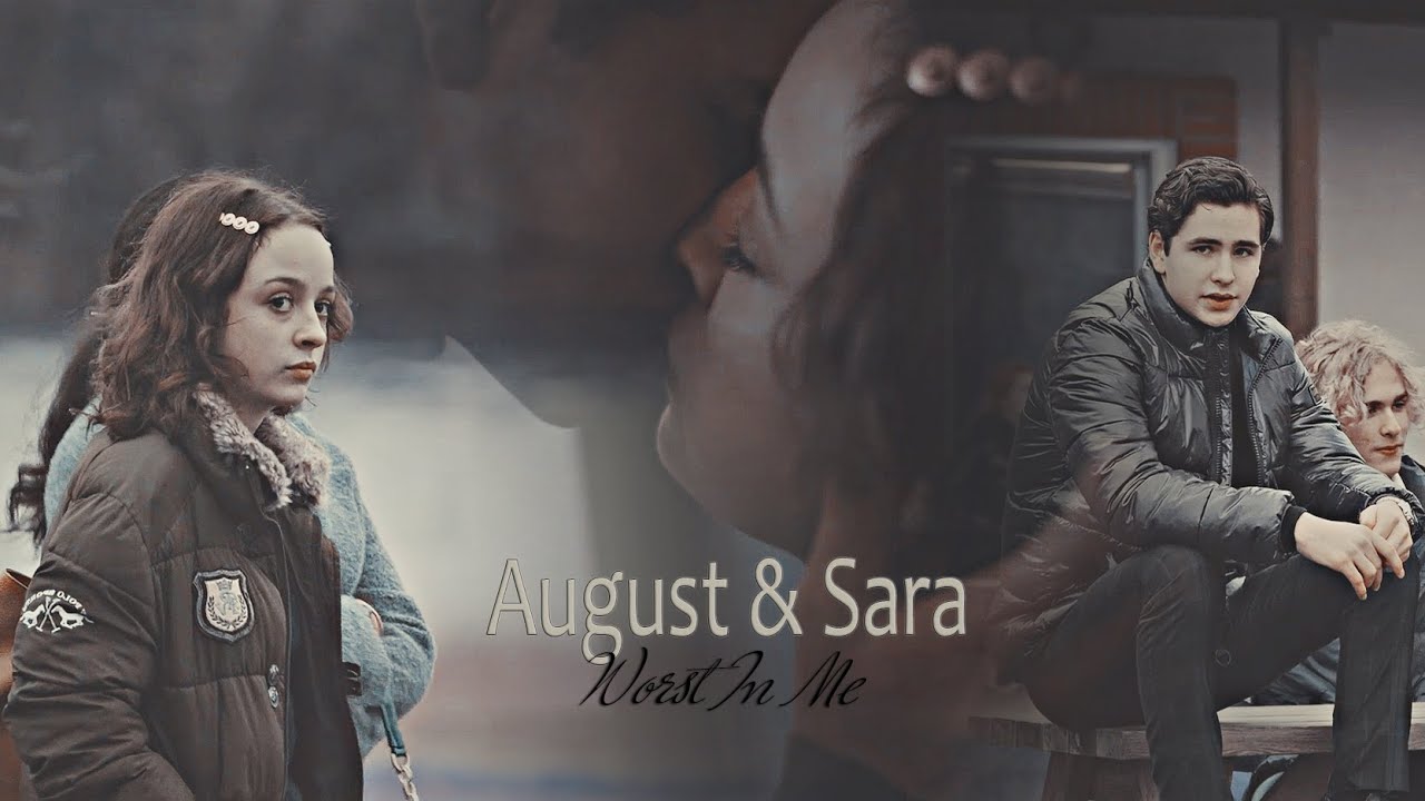 August & Sara || Worst In Me [Young Royals]