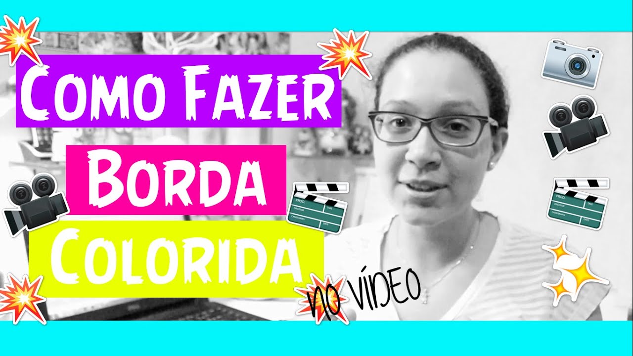 COMO FAZER BORDA COLORIDA NO VÍDEO  - Dica para Youtubers Iniciantes - por Prih Gomes