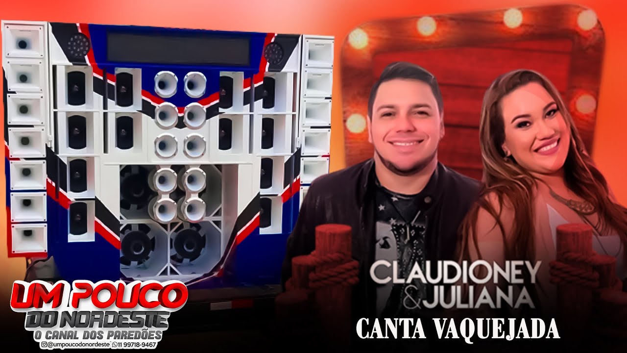 CLAUDIO NEY E JULIANA CANTA SÓ VAQUEJADA PRA PAREDÃO