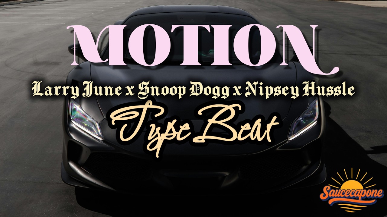 [FREE] LARRY JUNE x SNOOP DOGG x NIPSEY HUSSLE "MOTION" | WESTCOAST TYPE BEAT x GFUNK TYPE BEAT