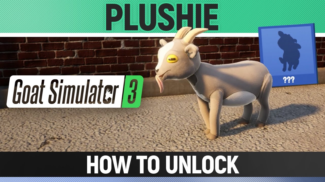 Goat Simulator 3 - Plushie - How to Unlock Goat