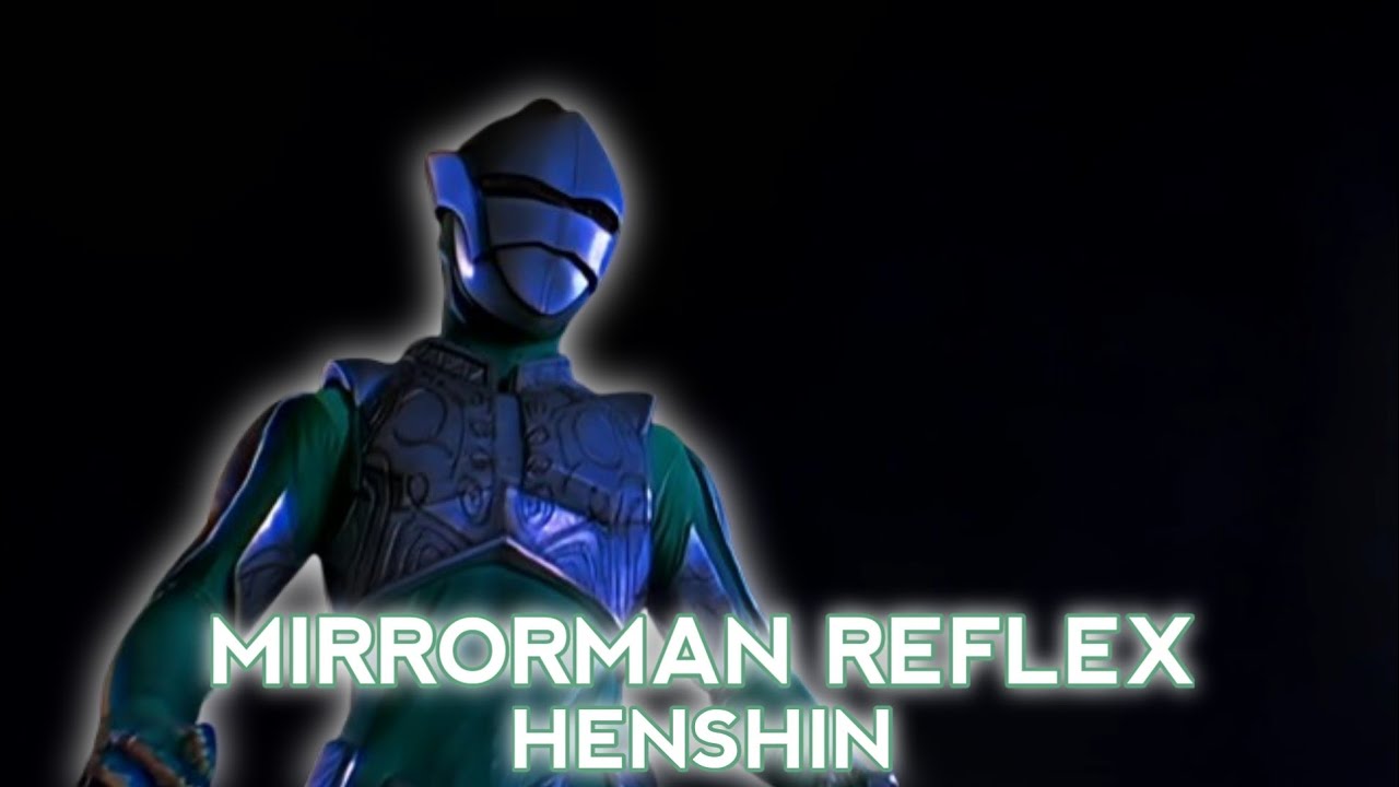 Mirrorman Reflex: Henshin!