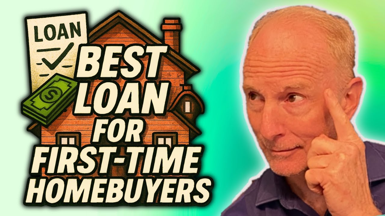 The Best Loan for First Time Home Buyers 2025 | Best Loan Options You Need to Know!
