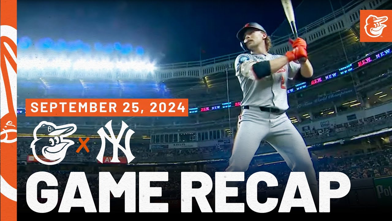 Orioles vs. Yankees Game Recap (9/25/24) | MLB Highlights | Baltimore Orioles
