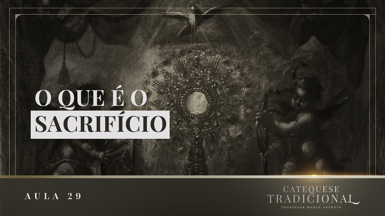 A Eucaristia (Parte V) I Catequese Tradicional #029