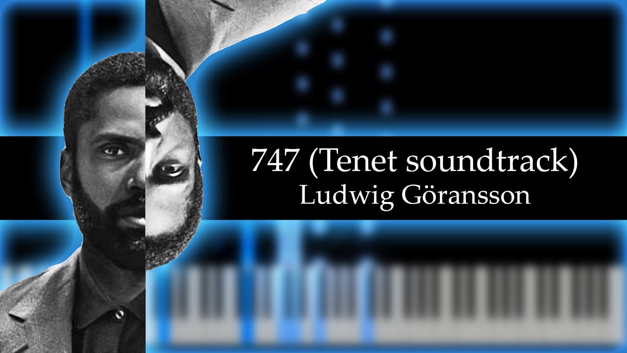 747 (Tenet Soundtrack) by Ludwig G&ouml;ransson - Piano Version
