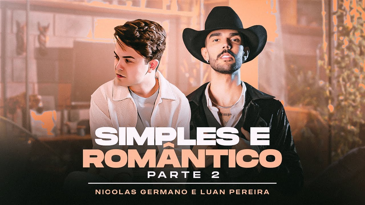 Simples e Romântico 2 - Nicolas Germano Ft. Luan Pereira (Clipe Oficial)