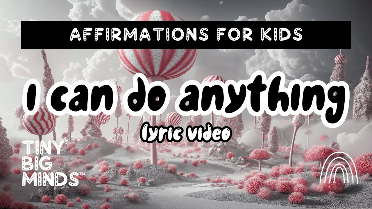 I Can Do Anything - Mindful Mornings (Affirmations For Kids)
