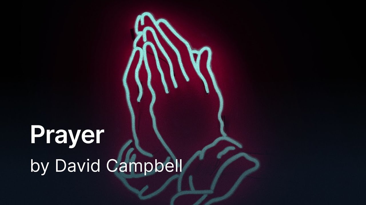 Intro to Prayer by David Campbell