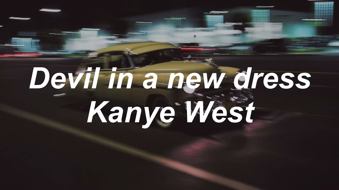 Devil In A New Dress - Kanye West - Lyrics