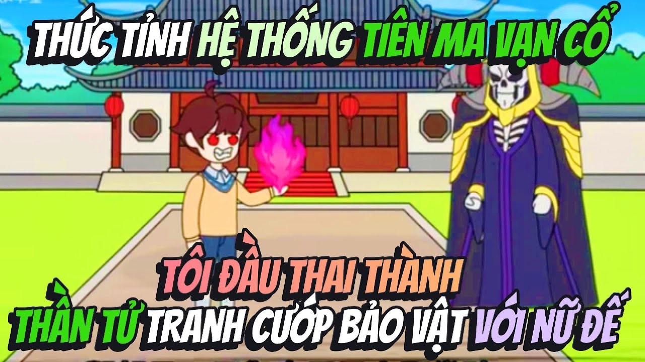 Thức Tỉnh Hệ Thống Tiên Ma Vạn Cổ Tôi Đầu Thai Thành Thần Tử Tranh Cướp Bảo Vật | BOP Vietsub