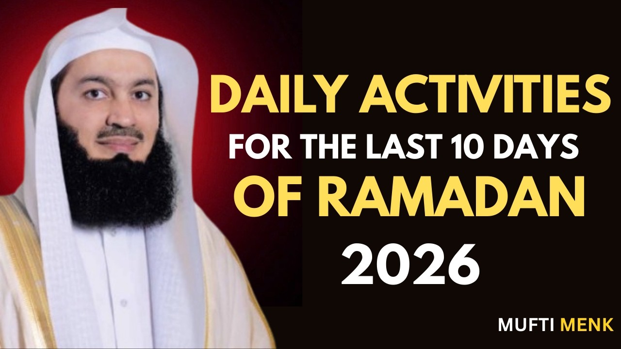 DO THESE DAILY ACTIVITIES IN THE LAST 10 DAYS OF RAMADAN TO GET CLOSER TO ALLAH 🤲| Mufti Menk #Islam