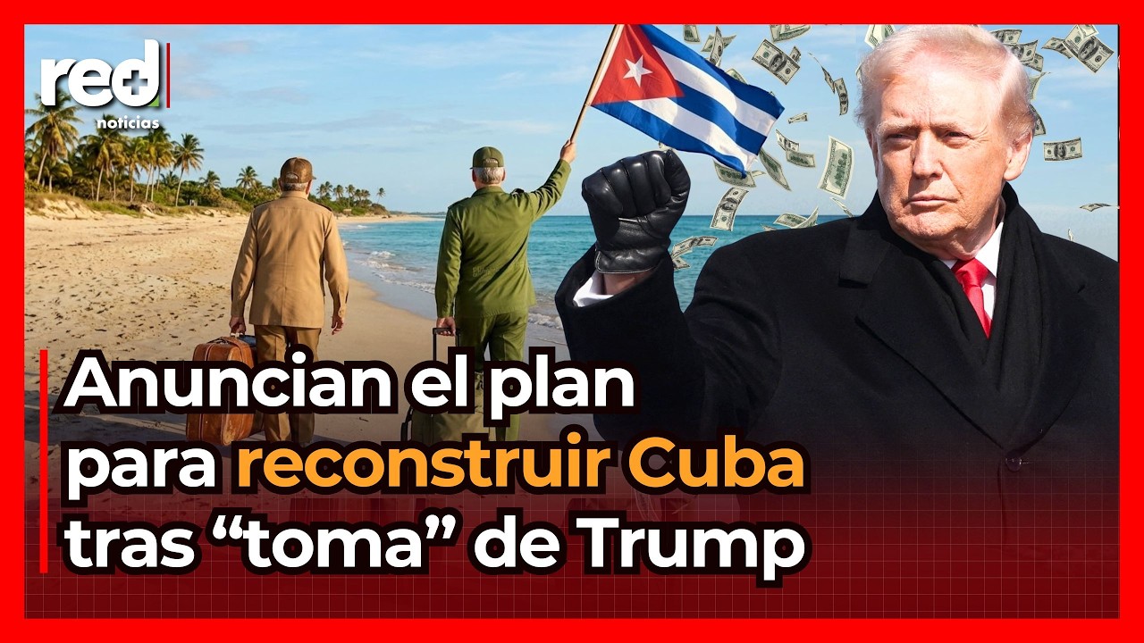 ADIÓS A LA CUBA DE FIDEL CASTRO: El plan que reconstruirá la isla tras toma de Donald Trump