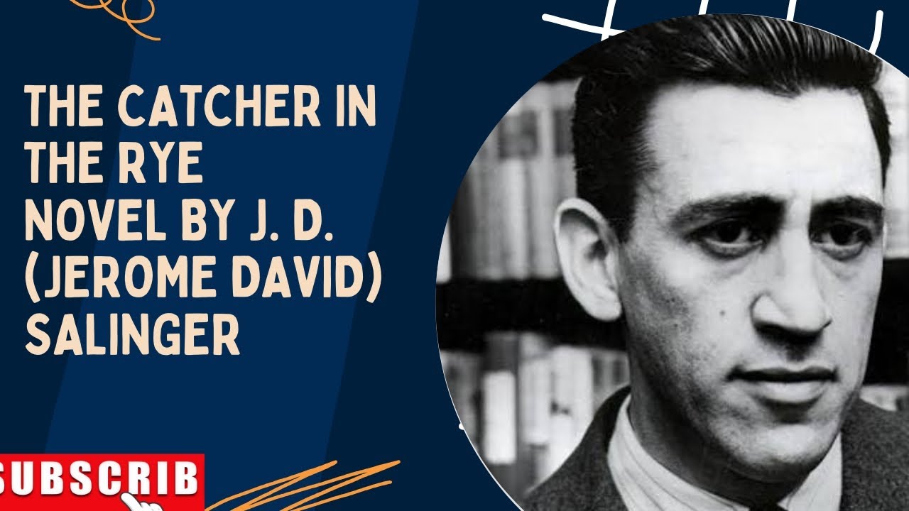The Catcher in the RyeNovel by J. D. (Jerome David) Salinger | aanalysis and Explanation 