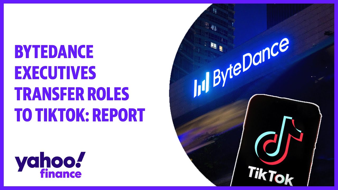 ByteDance executives transfer roles to TikTok: Report