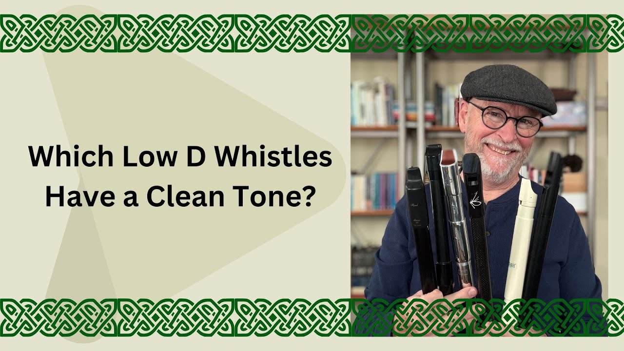 Which Low D Whistles Have a Clean Tone