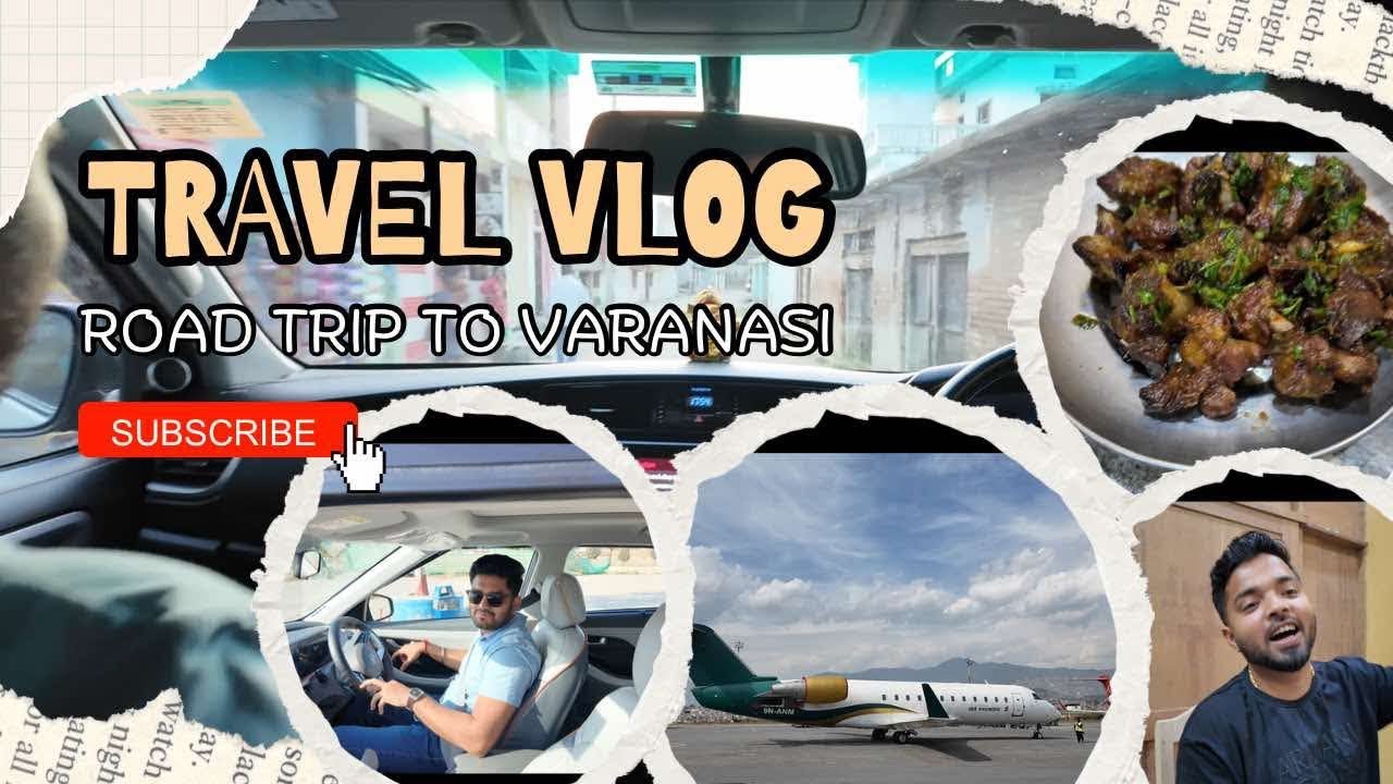 Kathmandu to Varanasi: An Epic Journey to Kashi(Varanasi )! ✈️🚗✨