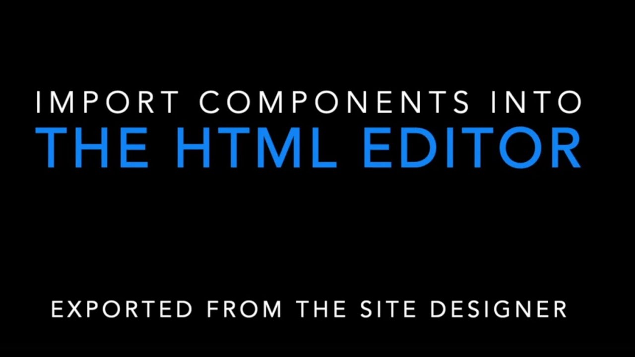 Export Site Designer component into HTML Editor