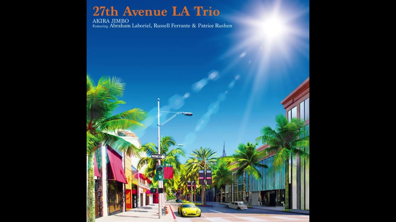 Akira Jimbo - 27th Avenue LA Trio (2020) - 8. Sunny Yellow