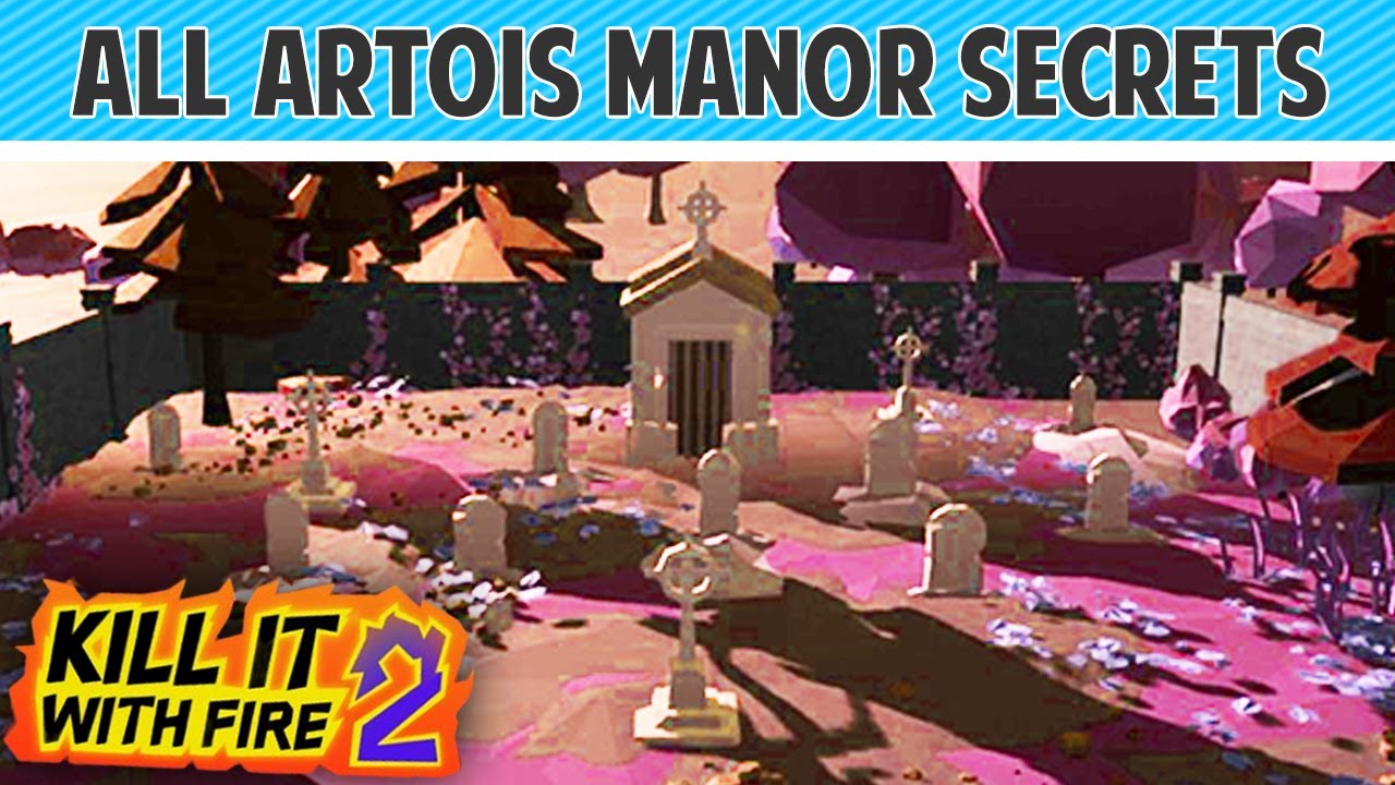 Kill it With Fire 2 - Artois Manor - All Objectives