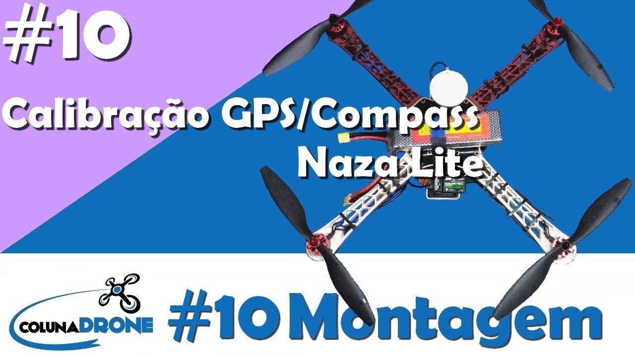 #10 - Montagem F450 2018 - Calibração GPS/Compass - Naza Lite | colunaDRONE
