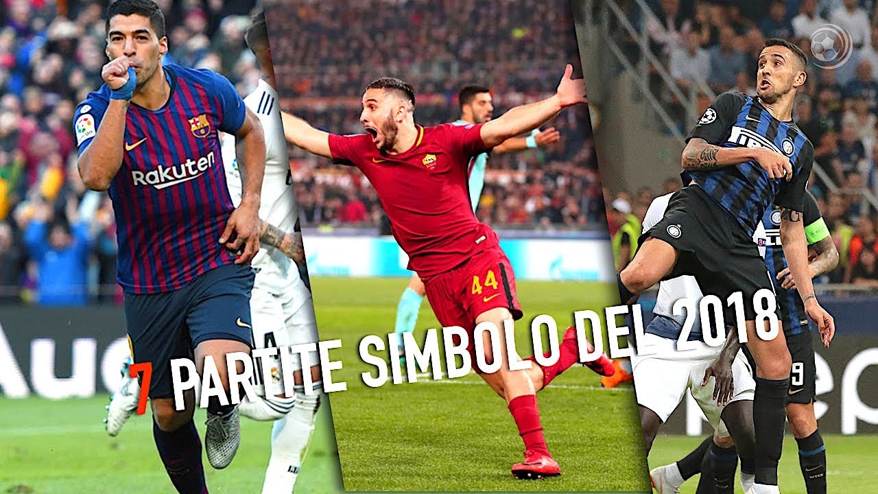 7 Partite Simbolo del 2018 (scelte da voi)