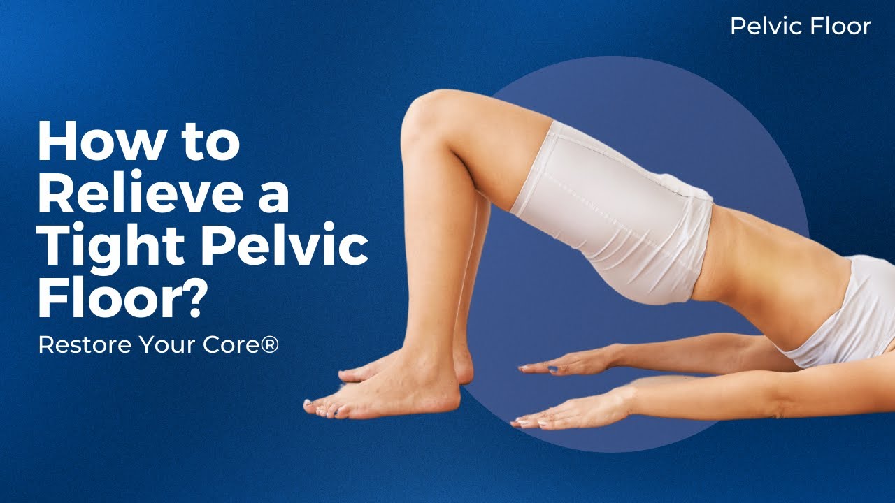 How to Relieve a Tight Pelvic Floor? | Stretches that combat hypertonicity and tightness