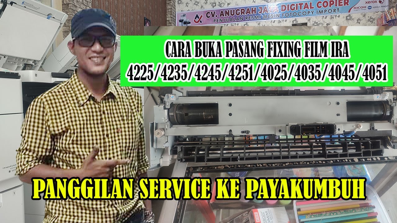 Cara bongkar pasang fixing film mesin fotocopy ira 4025/4035/4045/4051/4225/4235/4245/4251