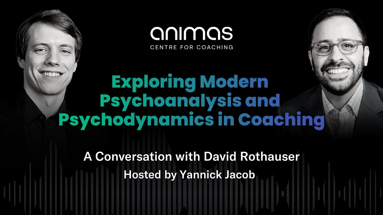 Exploring modern psychoanalysis and psychodynamics in coaching: A conversation with David Rothauser