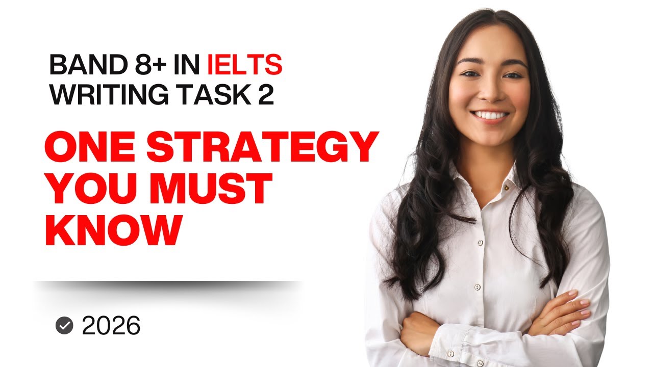 The ONLY IELTS Writing Task 2 Strategy for Band 8+