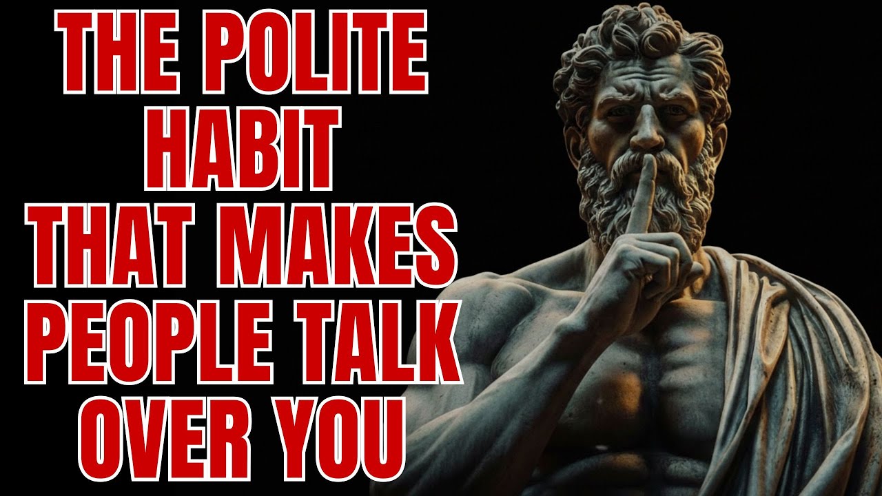 The Polite Habit That Makes People Talk Over You | Stoicism | Stoic Psychology