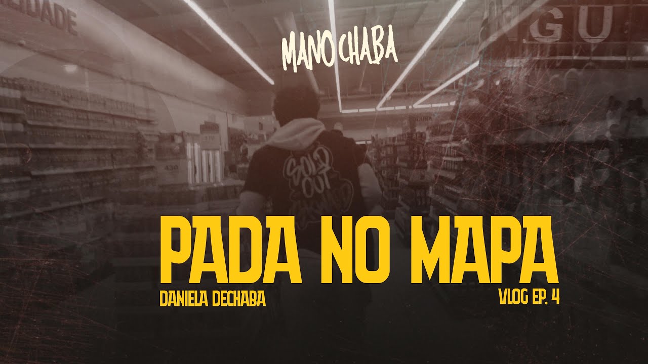 MANO CHABA - PADA NO MAPA🌎 | DANIELA DECHABA “EP. 4”