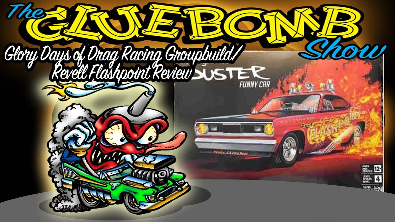 The Glue Bomb Show, Episode 295: Glory Days of Drag Racing Group Build and Revell Flashpoint Review