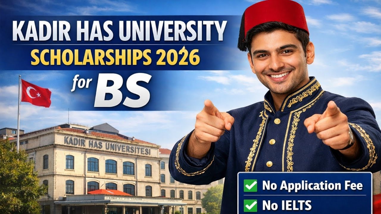 Kadir Has University Turkey Scholarships 2026 | For BS | No Application Fee | No IELTS