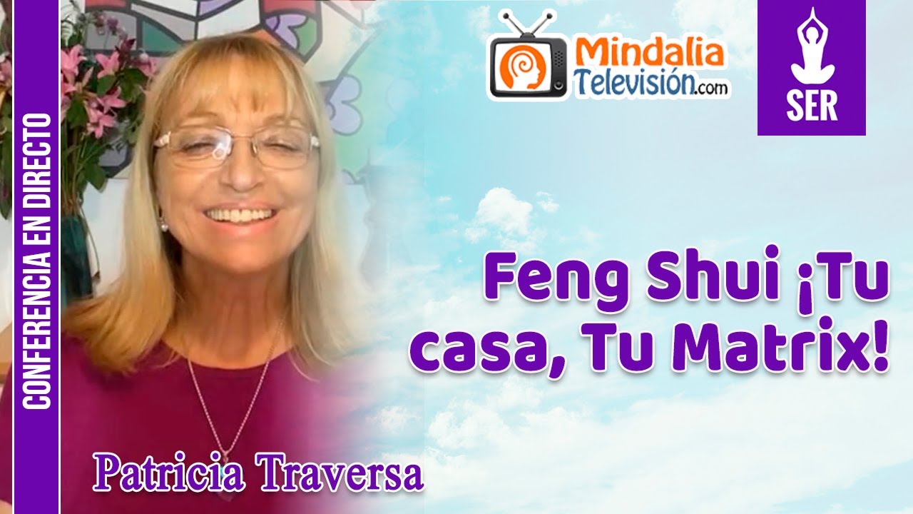 Feng Shui ¡Tu casa, Tu Matrix!, por Patricia Traversa