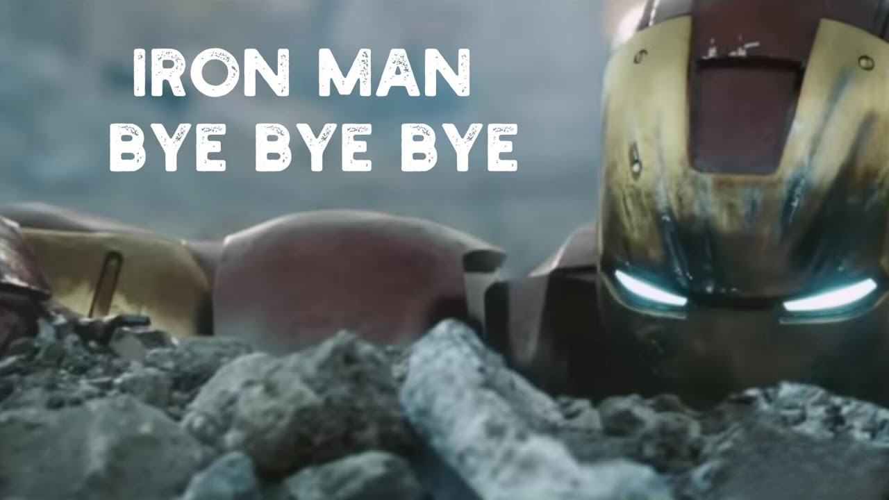Iron Man Bye Bye Bye