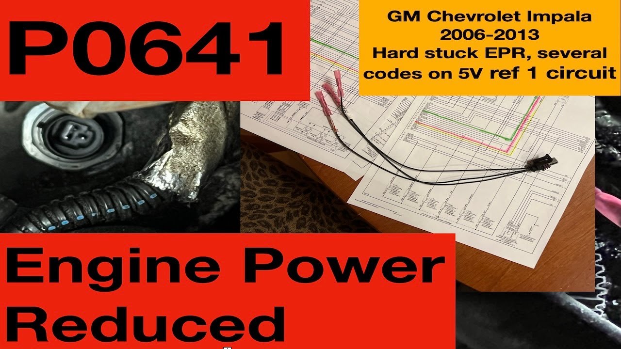 Impala EOP Issues, P0641 & Engine Power Reduced 2006-2013