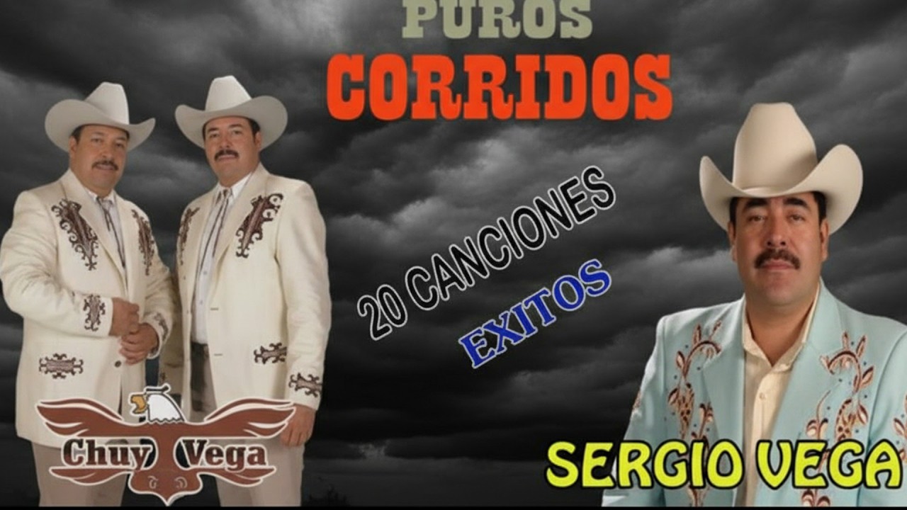 30 Éxitos De Chuy Vega Y Sergio Vega - Puros Corridos Viejitos - Mix Para Pistear Mix 2026